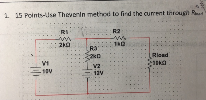 Solved 1. 15 Points-Use Thevenin method to find the current | Chegg.com
