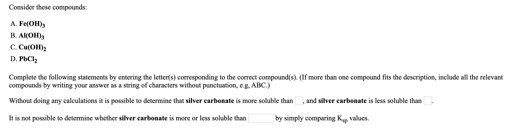 Solved Consider These Compounds A Fe Oh 3 B Al Oh 3 C Chegg Solved Consider These Compounds A Fe Oh 3 B Al Oh 3 C Chegg