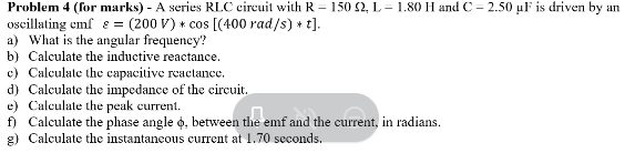 Solved Problem 4 (for marks) - A series RLC circuit with R - | Chegg.com