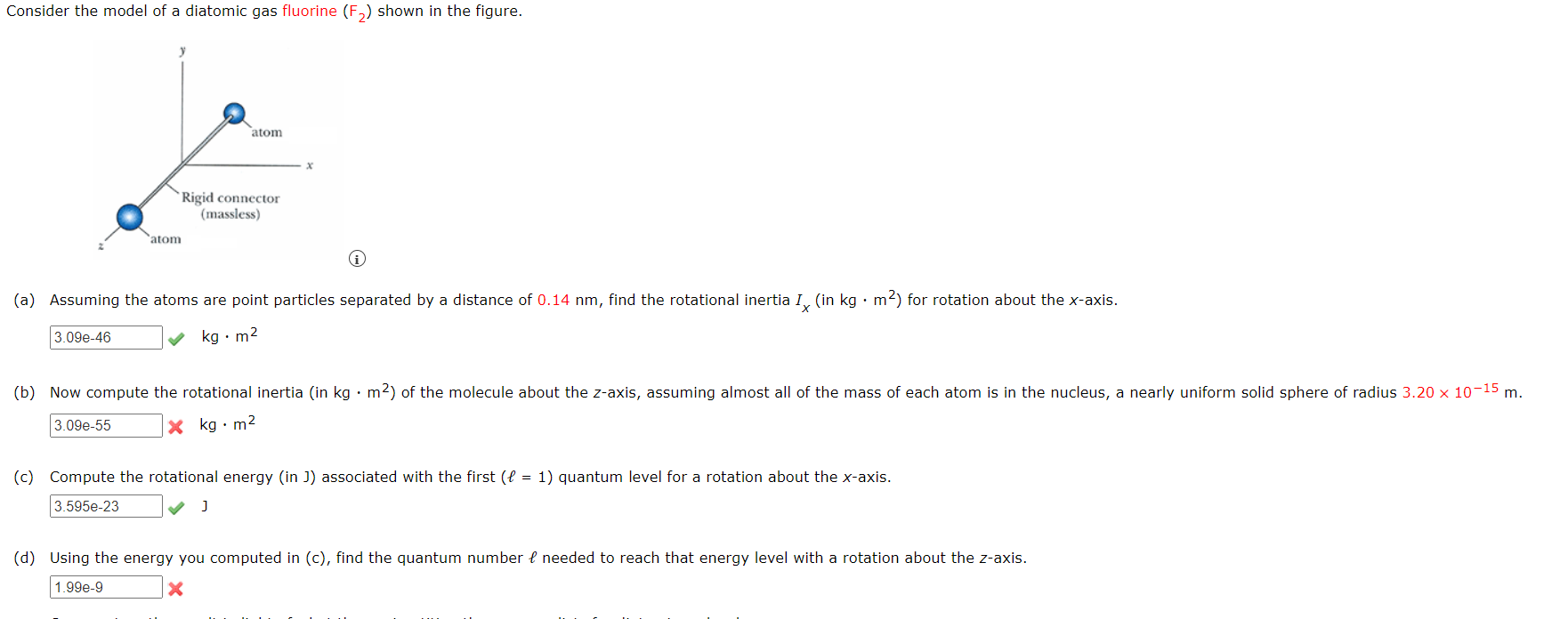 Consider the model of a diatomic gas fluorine \( \left(F_{2}\right) \) shown in the figure.
)
(a) Assuming the atoms are poin