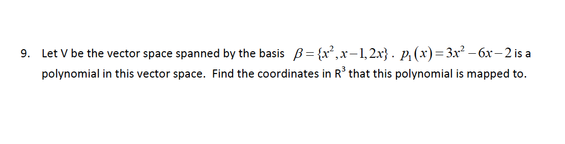 Solved 9. Let V be the vector space spanned by the basis B = | Chegg.com