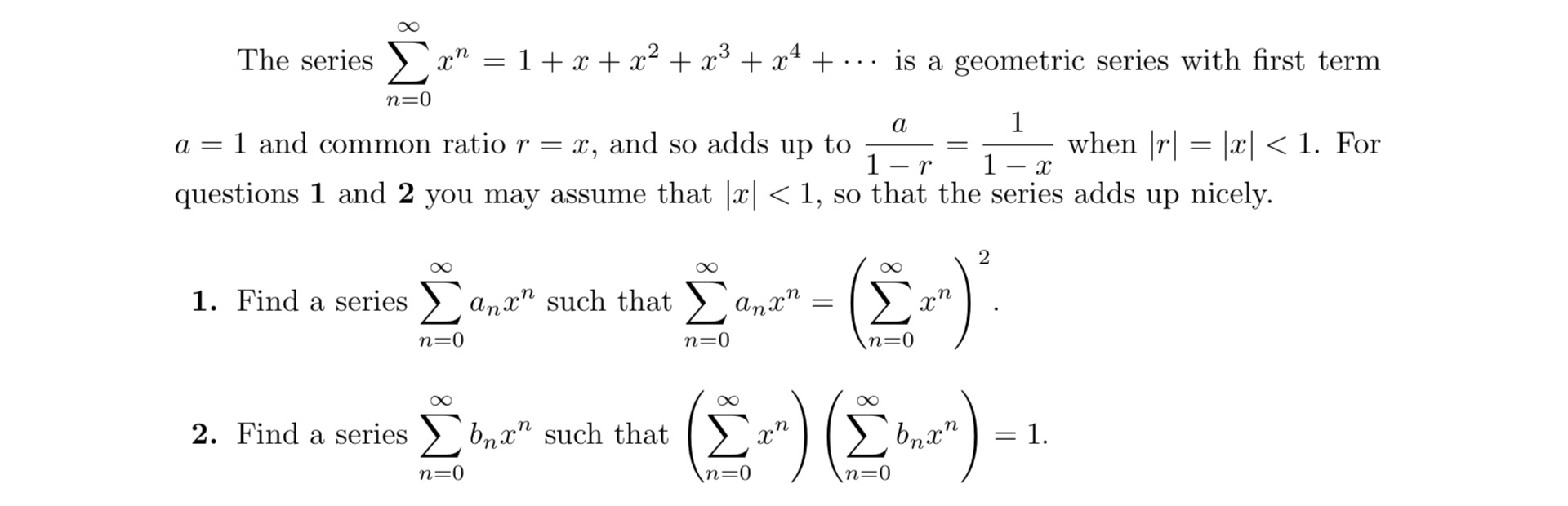 Solved The series Σ x” = 1 + x + x2 + x3 + x4 + ... is a | Chegg.com