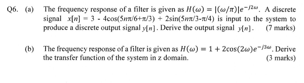 Solved 6. (a) The Frequency Response Of A Filter Is Given As | Chegg.com