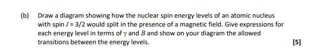 Solved Draw a diagram showing how the nuclear spin energy | Chegg.com