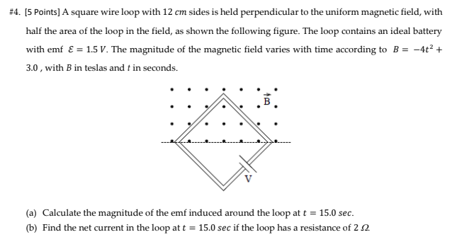 Solved #4. [5 Points] A square wire loop with 12 cm sides is | Chegg.com