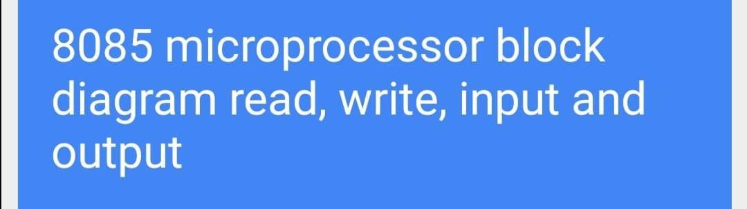 Solved 8085 microprocessor block diagram read, write, input | Chegg.com