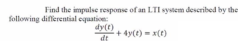 Solved Find the impulse response of an LTI system described | Chegg.com