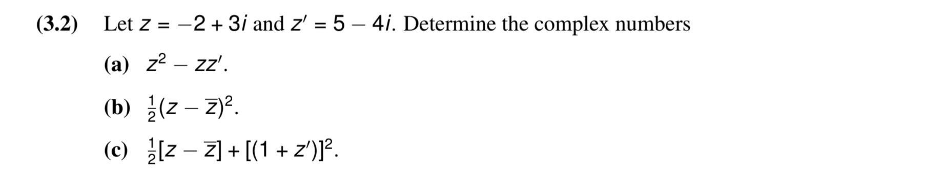Solved 3.2) Let z=−2+3i and z′=5−4i. Determine the complex | Chegg.com