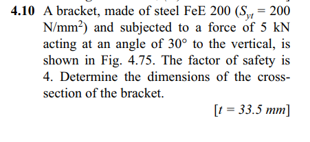 Answered: A bracket, made of steel (oy=220 N/mm2)…