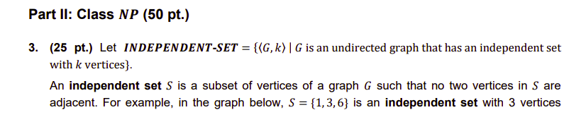 Solved 3. (25 pt.) Let INDEPENDENT-SET ={ G,k ∣G is an | Chegg.com