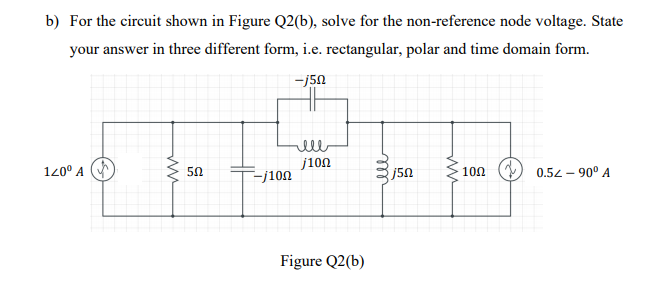 Solved B) For The Circuit Shown In Figure Q2(b), Solve For | Chegg.com