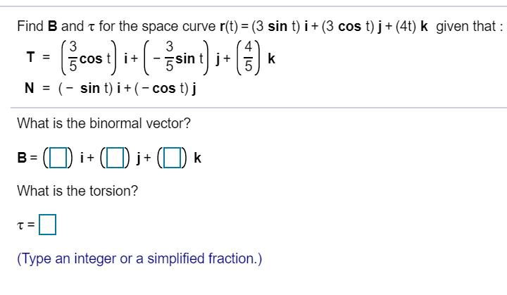 Solved Find B And T For The Space Curve R T 3 Sin T I Chegg Com