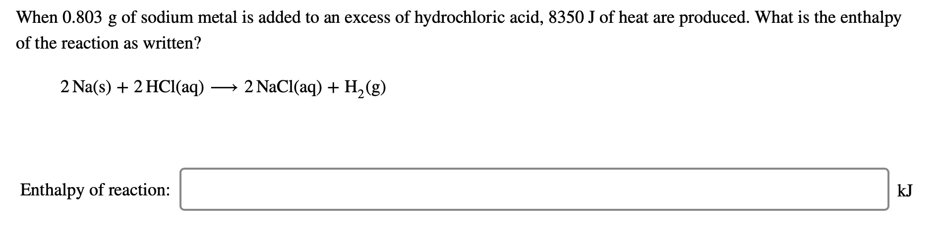 Solved When 0.803 g of sodium metal is added to an excess of | Chegg.com