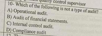 Solved 10- Which Of The Following Is Not A Type Of Audit? A) | Chegg.com