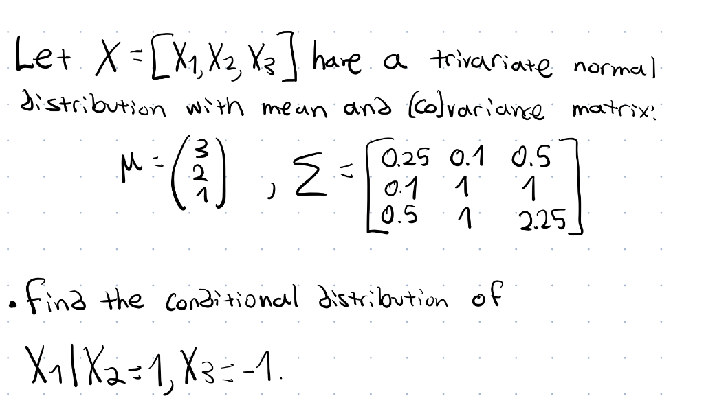 Solved Let X = [X1X3, ks] have a trivariate normal | Chegg.com