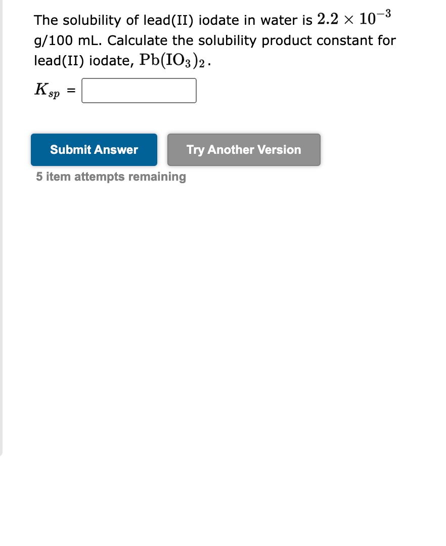 Solved The solubility of lead(II) iodate in water is