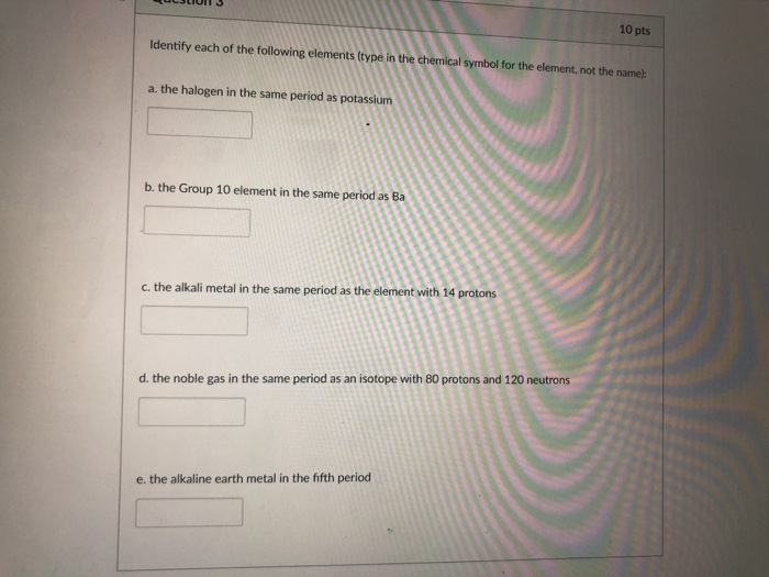 Solved 10 pts Identify each of the following elements (type | Chegg.com