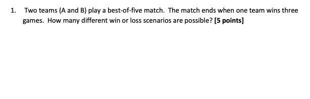 Solved 1. Two Teams (A And B) Play A Best-of-five Match. The | Chegg.com