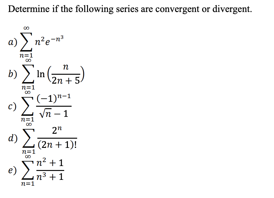 Solved Determine if the following series are convergent or | Chegg.com