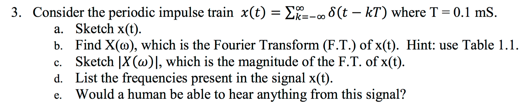 Solved 3. Consider the periodic impulse train x(t) = -~ 8(t | Chegg.com