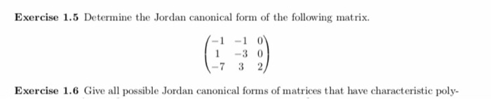 Solved Exercise 1.5 Determine the Jordan canonical form of | Chegg.com
