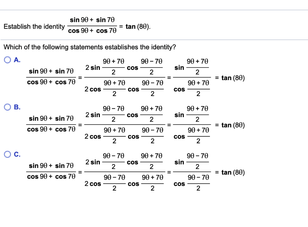 Solved sin 9θ + sin 7θ Establish the identity - tan (80) | Chegg.com