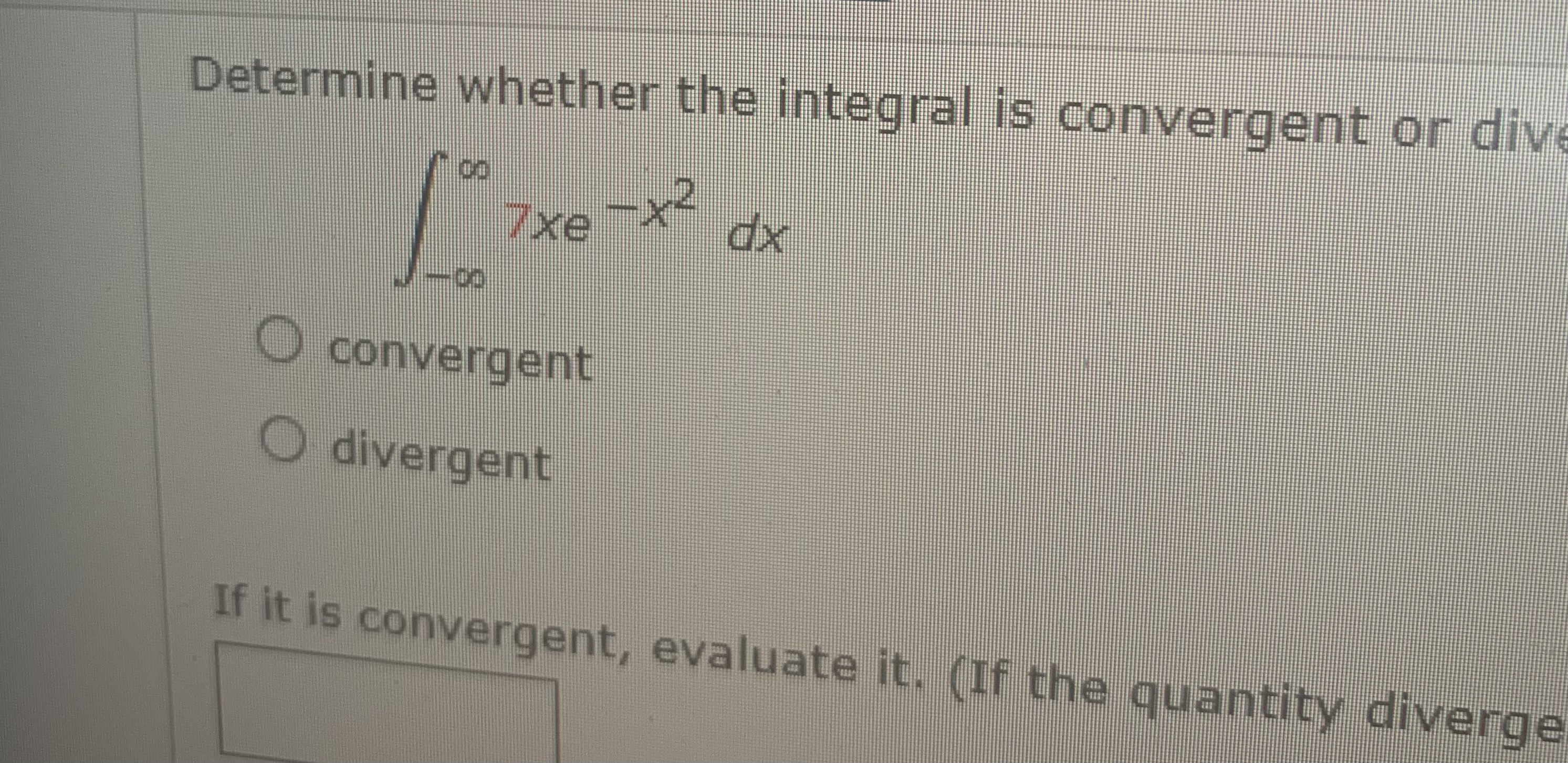 Solved Determine whether the integral is convergent or div | Chegg.com