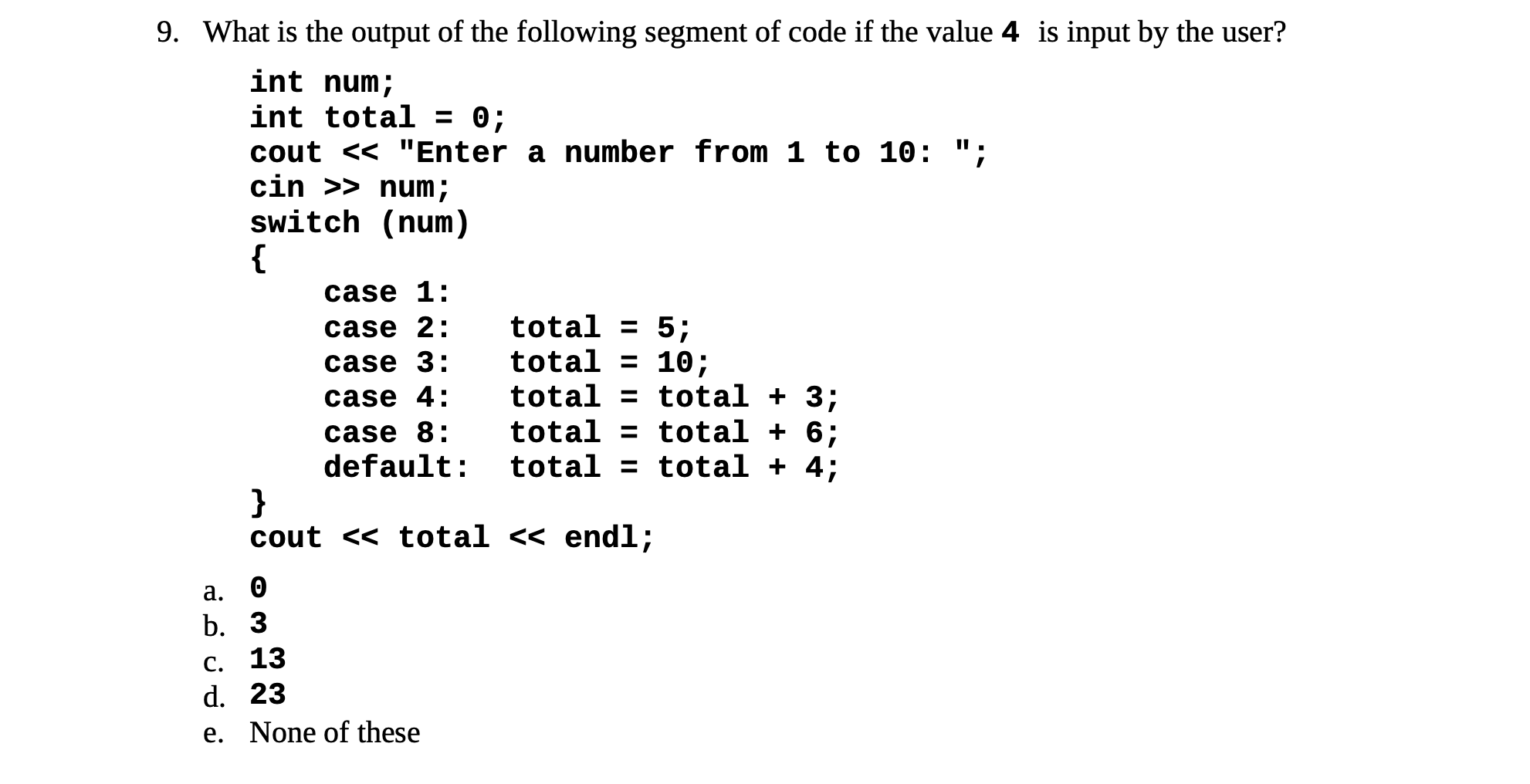 Solved 9. What is the output of the following segment of | Chegg.com