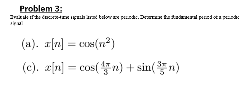 Solved Problem 2: Evaluate if the continuous-time signals | Chegg.com