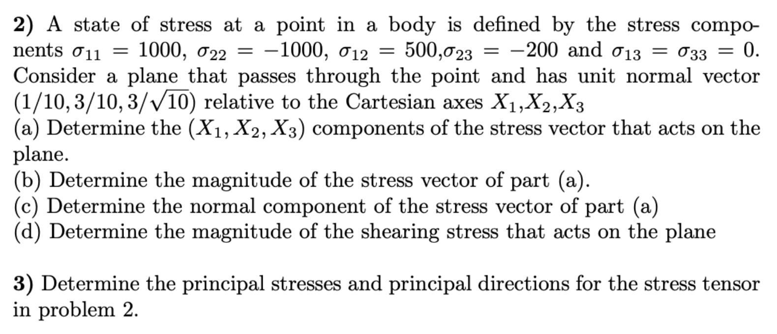 Solved 2) A state of stress at a point in a body is defined | Chegg.com