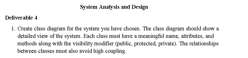 Solved System Analysis And Design Deliverable 4 1. Create | Chegg.com