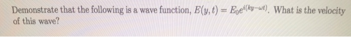 Solved Demonstrate that the following is a wave function, | Chegg.com