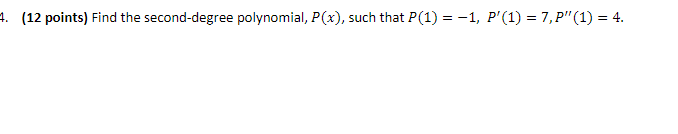 Solved 4. (12 points) Find the second-degree polynomial, | Chegg.com