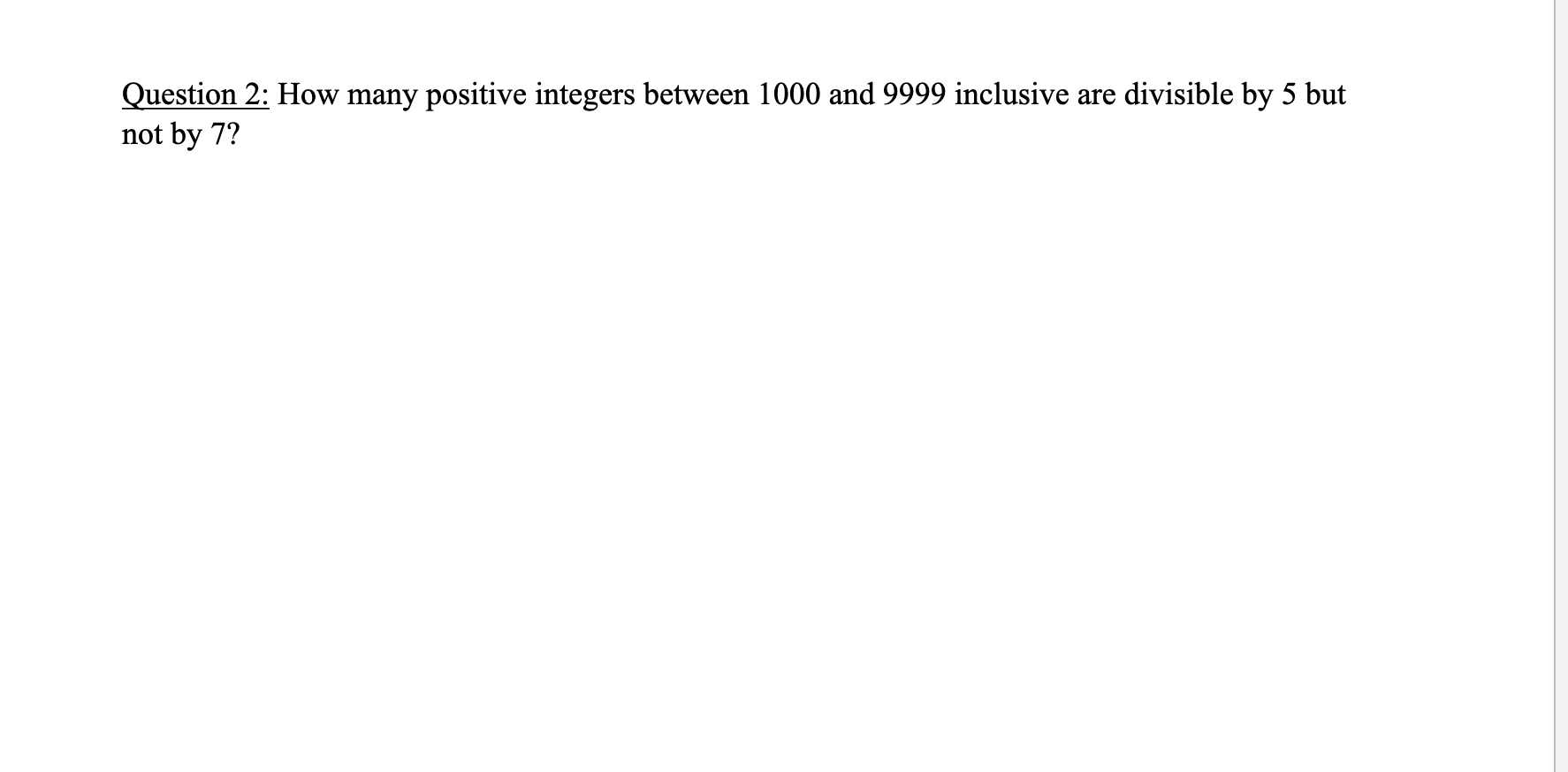 Solved Question 2: How many positive integers between 1000 | Chegg.com