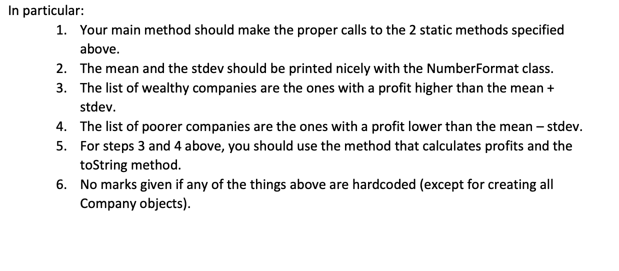 In particular: 1. Your main method should make the proper calls to the 2 static methods specified above. 2. The mean and the