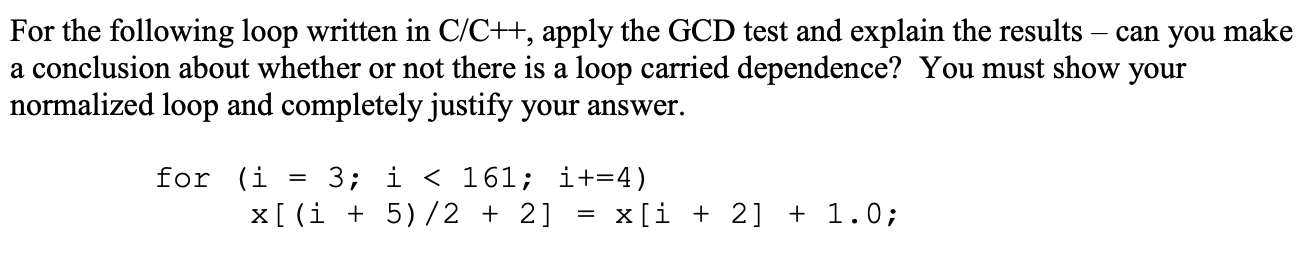 Solved For the following loop written in C/C++, apply the | Chegg.com