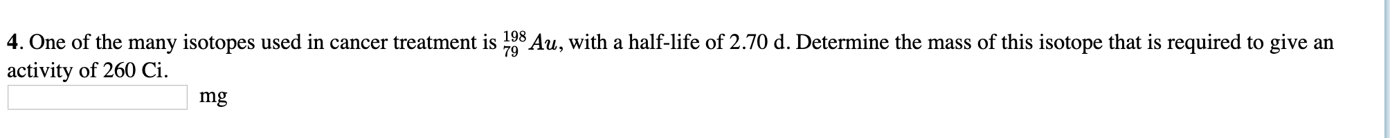 Solved 4. One of the many isotopes used in cancer treatment | Chegg.com