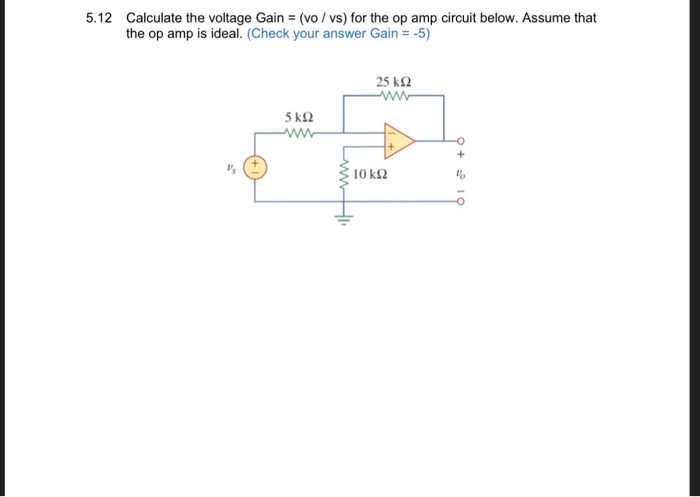 Solved 5.12 Calculate The Voltage Gain(vo Vs) For The Op Amp | Chegg.com