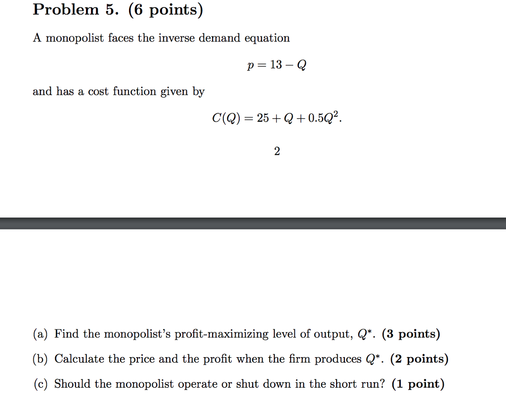 Solved Problem 5. (6 points) A monopolist faces the inverse