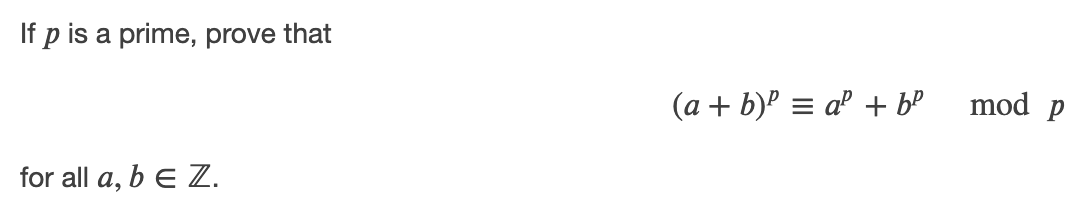 Solved If 𝑝 is a prime, prove that (𝑎+𝑏)𝑝≡𝑎𝑝+𝑏𝑝mod𝑝 | Chegg.com