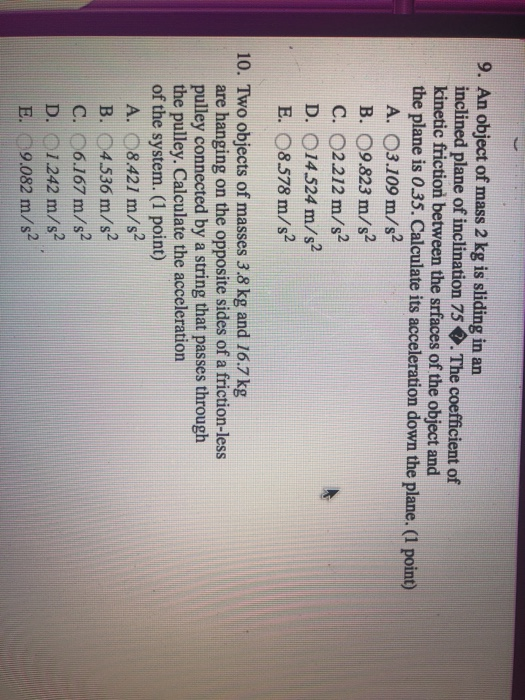 Solved 9. An object of mass 2 kg is sliding in an inclined | Chegg.com