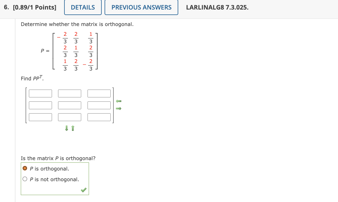 Solved Determine whether the matrix is orthogonal.