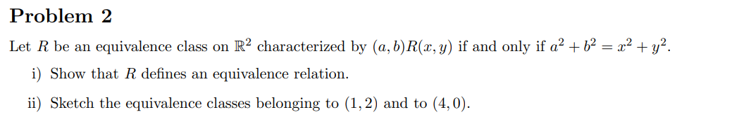 Solved Problem 2 Let R be an equivalence class on Rể | Chegg.com
