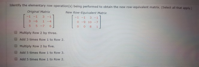 Solved Identify the elementary row operation s being Chegg