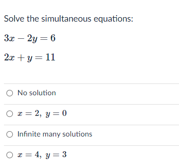 Solved Solve The Simultaneous Equations 3x 2y 6 2x Y 11 Chegg Com
