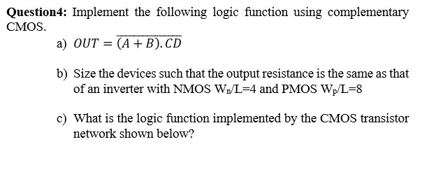 Solved Question4: Implement the following logic function | Chegg.com