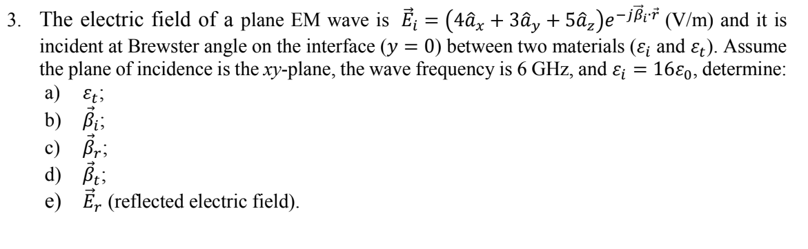 Solved 3. The electric field of a plane EM wave is Ēi = (4âx | Chegg.com