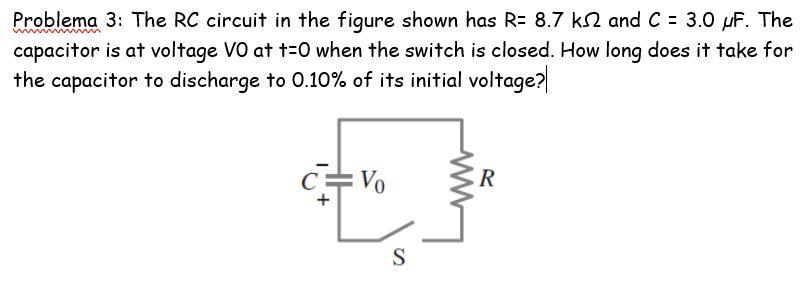 Solved Problema 3: The RC circuit in the figure shown has | Chegg.com