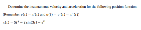 Solved Determine the instantaneous velocity and acceleration | Chegg.com