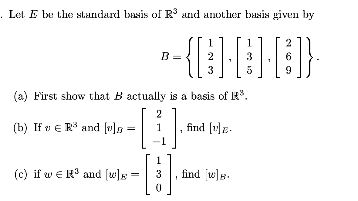 Solved Let E be the standard basis of R3 and another basis